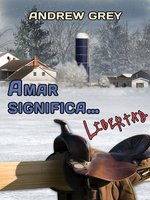 Amar significa... Libertad (Love Means. . . Freedom)